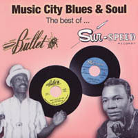 Music City Blues & Soul - The best of Bullet / Sur-Speed Records